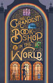 The Grandest Bookshop in the World by Amelia Mellor